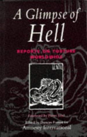 Stock image for A Glimpse of Hell: Reports on Torture Worldwide (Global issues series) for sale by WorldofBooks