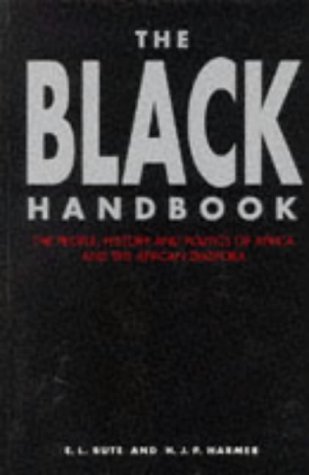 Beispielbild fr The Black Handbook : The People, History and Politics of Africa and the African Diaspora zum Verkauf von Better World Books