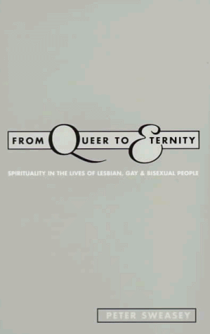 

From Queer to Eternity, Spirituality in the Lives of Lesbian, Gay & Bisexual People [signed] [first edition]