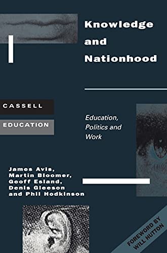 9780304335817: Knowledge and Nationhood: Education, Politics and Work (Cassell education series)