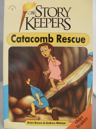 Stock image for Catacombs Rescue: No. 3 (Storykeepers: Older Readers) for sale by Goldstone Books