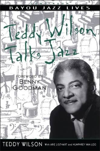 9780304336104: Teddy Wilson Talks Jazz: The Autobiography of Teddy Wilson (Bayou S.)