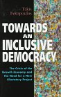 Towards an Inclusive Democracy: The Crisis of the Growth Economy and the Need for a New Liberator...