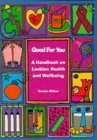 Beispielbild fr Good for You: A Handbook on Lesbian Health and Wellbeing (Sexual Politics) zum Verkauf von Wonder Book