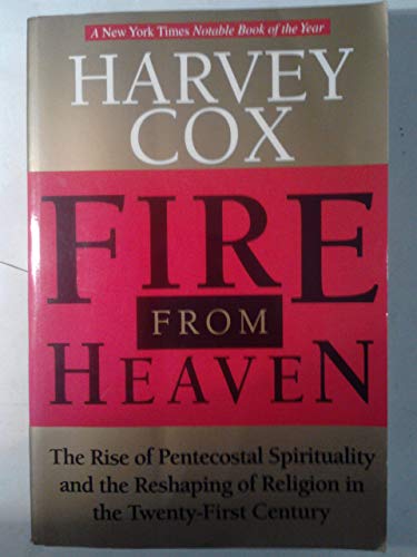9780304336982: Fire from Heaven: Rise of Pentecostal Spirituality and the Reshaping of Religion in the Twenty-first Century