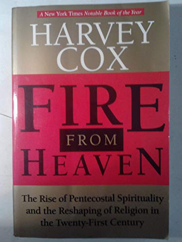 9780304336982: Fire From Heaven - The Rise Of Pentecostal Spirituality And The Reshaping Of Religion In The Twenty-First Century