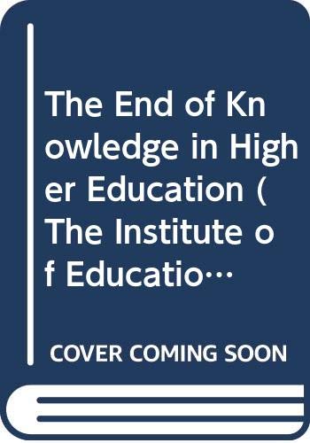 Imagen de archivo de The End of Knowledge in Higher Education a la venta por Better World Books Ltd