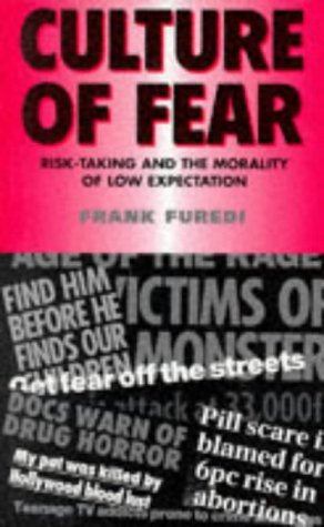 Beispielbild fr Culture of Fear : Risk-Taking and the Morality of Low Expectation zum Verkauf von Better World Books