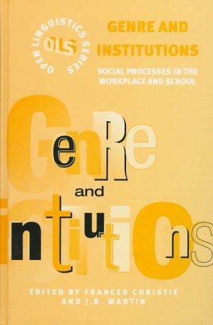 Beispielbild fr Genre and Institutions: Social Processes in the Workplace and School (Open Linguistics Series) zum Verkauf von Phatpocket Limited