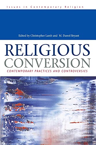 Beispielbild fr Religious Conversion: Contemporary Practices and Controversies (Issues in Contemporary Religion) zum Verkauf von Rons Bookshop (Canberra, Australia)