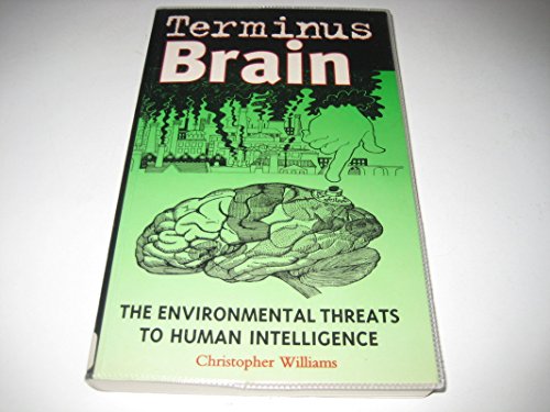 9780304338573: Terminus Brain: The Environmental Threat to Human Intelligence (Global Issues)