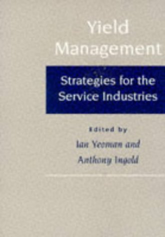 Beispielbild fr Yield Management: Strategies for the Service Industries zum Verkauf von AwesomeBooks