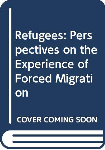 9780304339228: Refugees: Perspectives on the Experience of Forced Migration