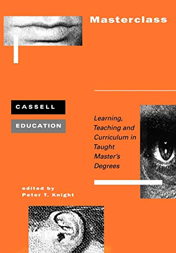 Beispielbild fr Masterclass: Learning Teaching and Curriculum in Taught Master's Degrees zum Verkauf von Books From California