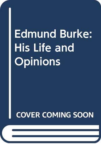 Stock image for Edmund Burke : His Life and Opinions for sale by Better World Books: West