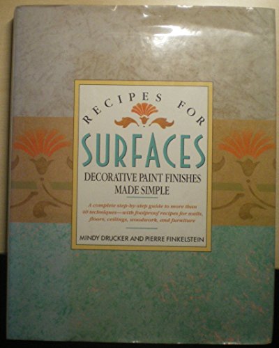 Beispielbild fr Recipes for Surfaces: Decorative Paint Finishes Made Simple zum Verkauf von WeBuyBooks