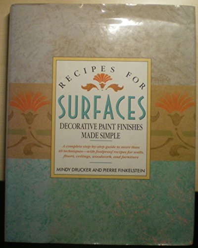 Stock image for Recipes for Surfaces: Decorative Paint Finishes Made Simple for sale by WeBuyBooks