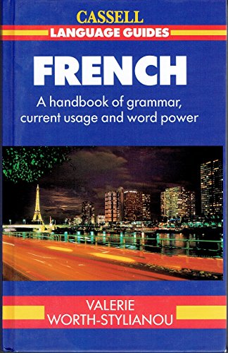 Stock image for Cassell Language Guides: French: A Handbook of Grammar, Current Usage and Word Power for sale by AwesomeBooks