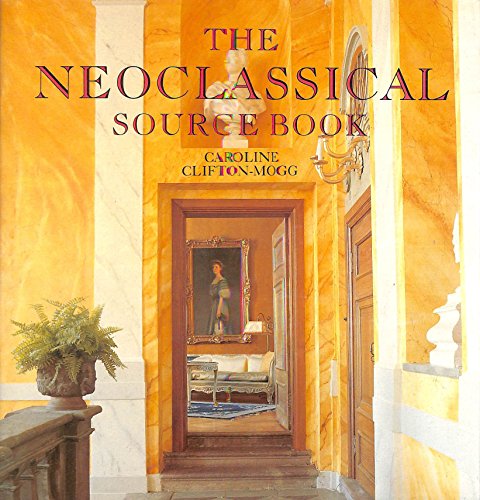 The Neoclassical Sourcebook - Clifton-Mogg, Caroline