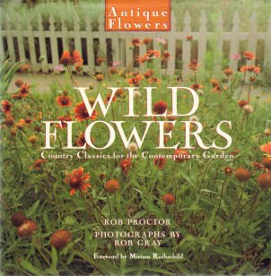 Stock image for Wild Flowers: Country Classics for the Contemporary Garden (Antique Flowers S.) for sale by WorldofBooks