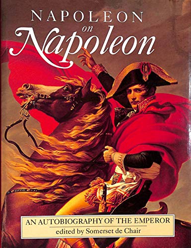 9780304340460: Napoleon on Napoleon: An Autobiography of the Emperor