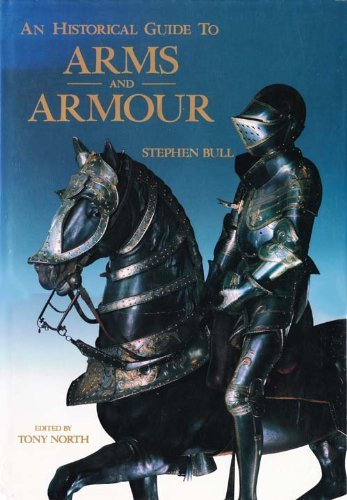Imagen de archivo de The Historical Guide to Arms and Armour a la venta por SecondSale
