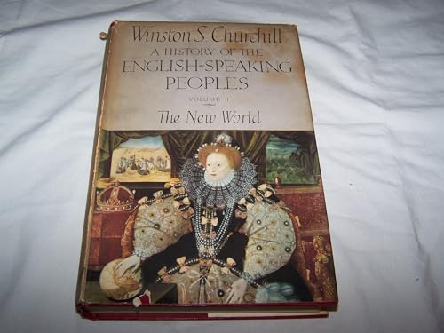 A History of the English-Speaking Peoples, Volume 2: The New World - Winston S. Churchill