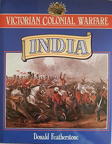 Beispielbild fr Victorian Colonial Warfare: India, from the Conquest of Sind to the Indian Mutiny zum Verkauf von HPB-Red