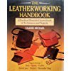 Stock image for The leatherworking handbook: A practical illustrated sourcebook of techniques and projects for sale by Save With Sam