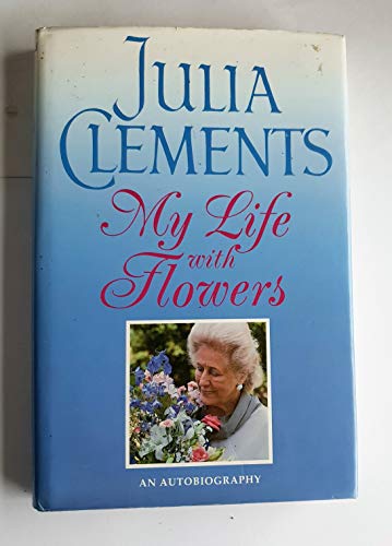 Imagen de archivo de My Life with Flowers: An Autobiography a la venta por WorldofBooks