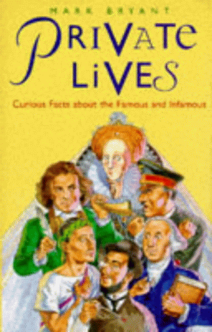 9780304343157: Private Lives: Curious Facts About the Famous and Infamous