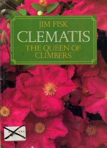 Stock image for Clematis: The Queen of Climbers for sale by AwesomeBooks