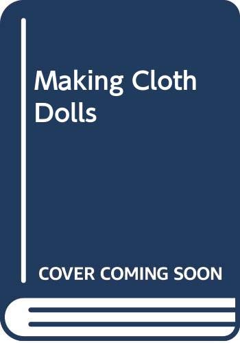 Beispielbild fr Making Cloth Dolls zum Verkauf von WorldofBooks