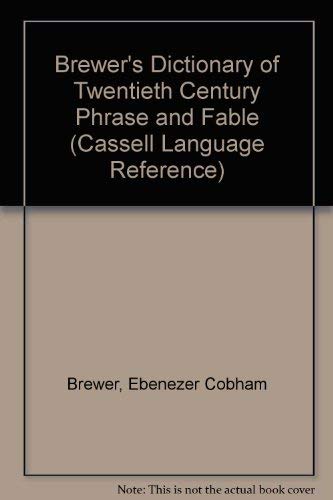 Imagen de archivo de Brewer's Dictionary of Twentieth Century Phrase and Fable (Cassell Language Reference) a la venta por AwesomeBooks