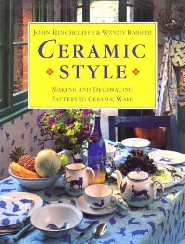 Beispielbild fr Ceramic Style: Making and Decorating Patterned Ceramic Ware zum Verkauf von WorldofBooks