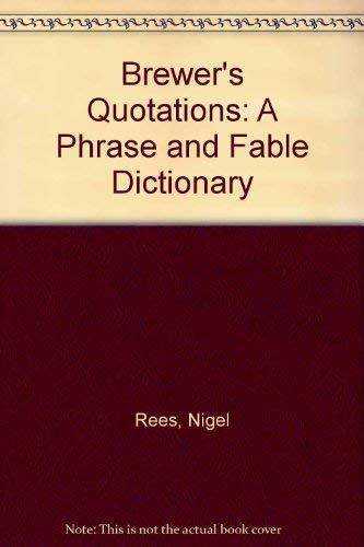 Beispielbild fr Brewers Quotations: A Phrase and Fable Dictionary zum Verkauf von Reuseabook