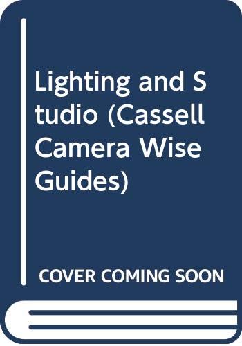 Beispielbild fr Lighting and Studio (Cassell Camera Wise Guides) zum Verkauf von WorldofBooks
