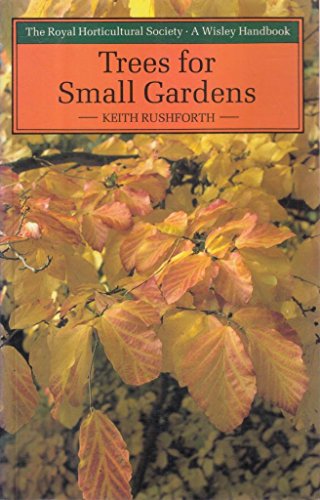 Stock image for Trees for Small Gardens (Wisley Handbooks) for sale by WorldofBooks