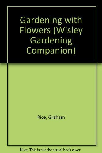 Beispielbild fr Gardening With Flowers (Wisley Gardening Companion) zum Verkauf von Half Price Books Inc.