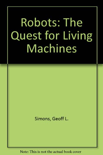 Beispielbild fr Robots: The Quest for Living Machines zum Verkauf von HPB Inc.