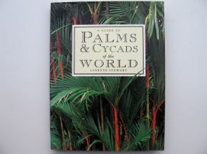 A GUIDE TO PALMS AND CYCADS OF THE WORLD