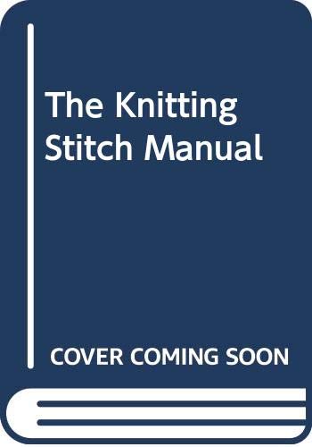 Beispielbild fr The Knitting Stitch Manual zum Verkauf von MusicMagpie
