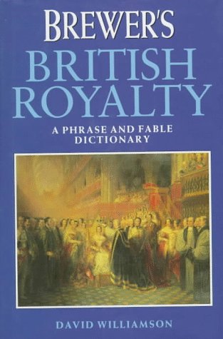 9780304344277: Brewer's British Royalty