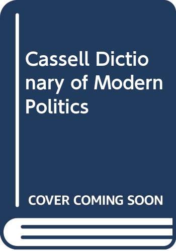 Stock image for Cassell Dictionary of Modern Politics for sale by WorldofBooks