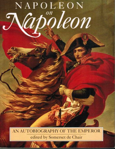 Beispielbild fr Napoleon On Napoleon: An Autobiography of the Emperor zum Verkauf von WorldofBooks