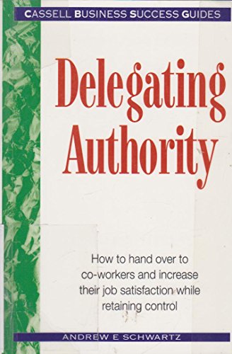 Stock image for Delegating Authority (Business Success Guides) for sale by AwesomeBooks