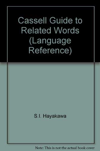 Cassell Guide to Related Words (Language Reference) (9780304344826) by S.I. Hayakawa