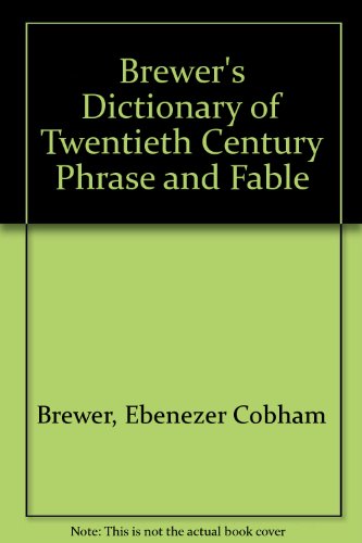 9780304344918: Brewer's Dictionary of Twentieth Century Phrase and Fable (Brewer's S.)