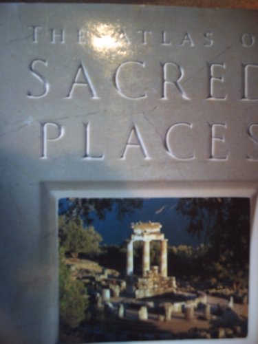 Beispielbild fr The Atlas of Sacred Places: Meeting Points of Heaven and Earth zum Verkauf von WorldofBooks