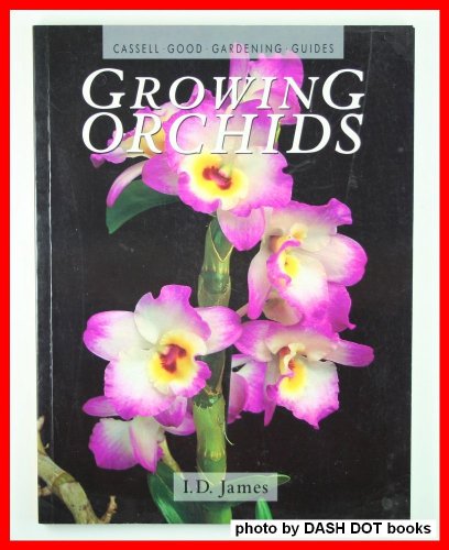 Stock image for Growing Orchids (Cassell Good Gardening Guides) for sale by Wonder Book